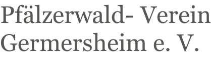 Pfälzerwald- Verein Germersheim e. V.